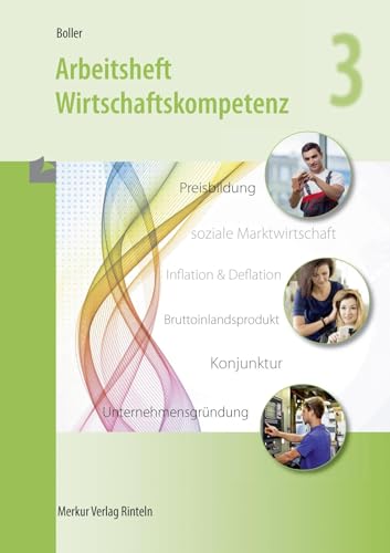 Arbeitsheft Wirtschaftskompetenz 3 Arbeitsheft Wirtschaftskompetenz 3 von Merkur Rinteln