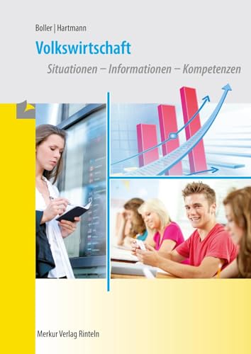 Volkswirtschaft: Situationen - Informationen - Kompetenzen Volkswirtschaft: Situationen - Informationen - Kompetenzen