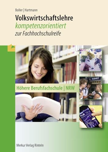 Volkswirtschaftslehre: kompetenzorientiert zur Fachhochschulreife Volkswirtschaftslehre: kompetenzorientiert zur Fachhochschulreife von Merkur Rinteln