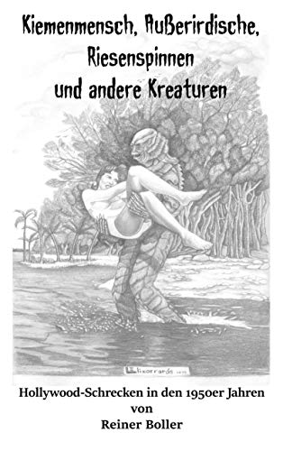 Kiemenmensch, Außerirdische, Riesenspinnen und andere Kreaturen: Hollywood-Schrecken in den 1950er Jahren Kiemenmensch, Außerirdische, Riesenspinnen und andere Kreaturen: Hollywood-Schrecken in den 1950er Jahren