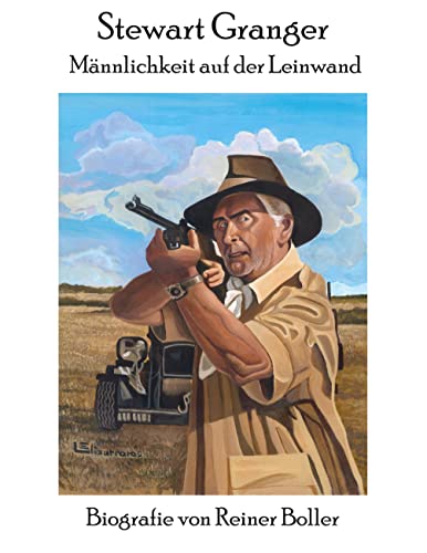 Stewart Granger - Männlichkeit auf der Leinwand von Books on Demand GmbH