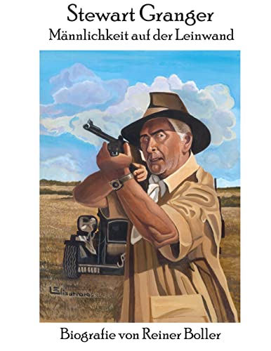 Stewart Granger - Männlichkeit auf der Leinwand von Books on Demand GmbH