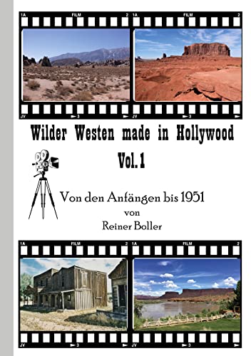 Wilder Westen made in Hollywood Vol. 1: Von den Anfängen bis 1951 von BoD – Books on Demand