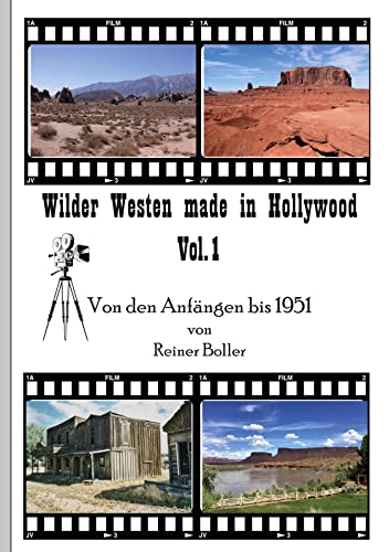 Wilder Westen made in Hollywood Vol. 1: Von den Anfängen bis 1951
