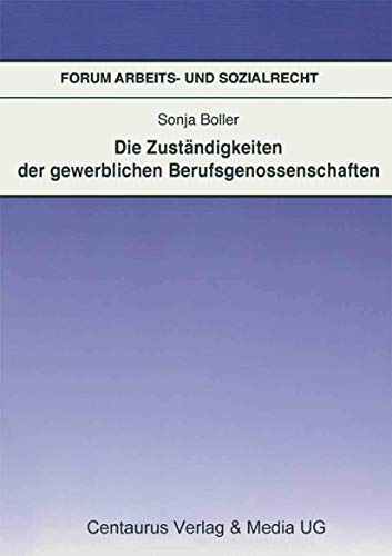 Die Zuständigkeit der gewerblichen Berufsgenossenschaften: Diss. Univ. Gießen 2005 (Mannheimer Schriften zur Gesundheitswirtschaft, 28, Band 28)