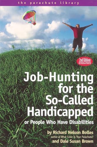 Job Hunting Tips for the So-Called Handicapped or People Who Have Disabilities (Parachute Library)