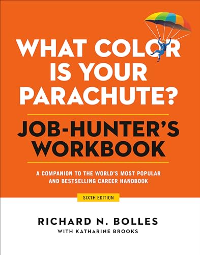 What Color Is Your Parachute? Job-Hunter's Workbook, Sixth Edition: A Companion to the World's Most Popular and Bestselling Career Handbook von Ten Speed Press