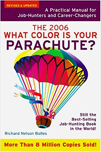 What Color Is Your Parachute? 2006: A Practical Manual for Job-hunters And Career-Changers