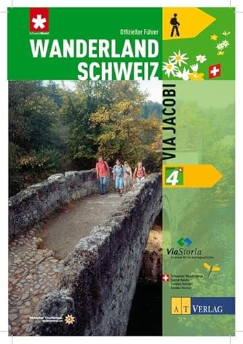 Wanderland Schweiz Bd. 4 - Via Jacobi von AZ Fachverlage