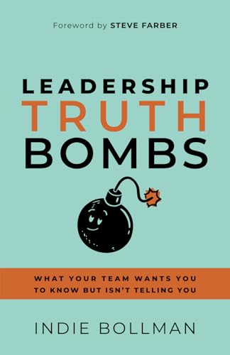 Leadership Truth Bombs: What Your Team Wants You to Know but Isn’t Telling You Leadership Truth Bombs: What Your Team Wants You to Know but Isn’t Telling You von Niche Pressworks