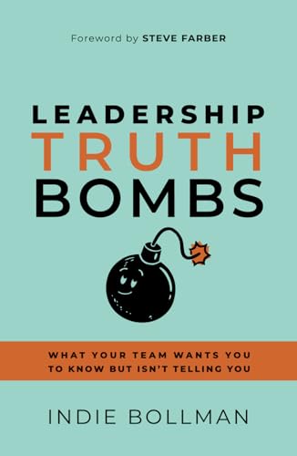 Leadership Truth Bombs: What Your Team Wants You to Know but Isn’t Telling You Leadership Truth Bombs: What Your Team Wants You to Know but Isn’t Telling You von Niche Pressworks