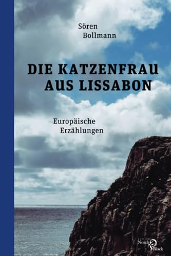 Die Katzenfrau aus Lissabon: Europäische Erzählungen