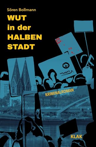 Wut in der Halben Stadt: Der vierte Fall für Matuschek & Miłosz. Kriminalroman: Der vierte Fall für Matuschek & Mi¿osz. Kriminalroman von KLAK Verlag