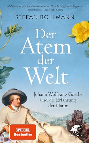 Der Atem der Welt: Johann Wolfgang Goethe und die Erfahrung der Natur von Klett-Cotta