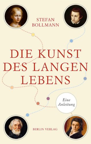 Die Kunst des langen Lebens: Eine Anleitung