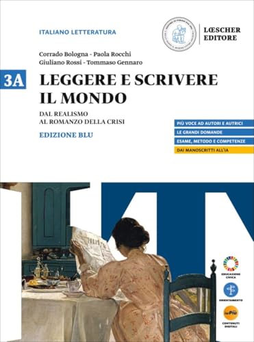 Leggere e scrivere il mondo. Ediz. Blu. Per il triennio delle Scuole superiori. Con myLIM. Dal Realismo al romanzo della crisi (Vol. 3A) von Loescher