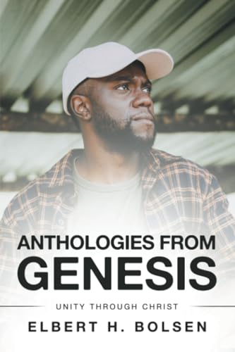 Anthologies from Genesis: Unity Through Christ von WestBow Press