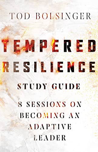 Tempered Resilience: 8 Sessions on Becoming an Adaptive Leader (Tempered Resilience Set)