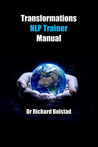 Transformations NLP Trainer Manual (NLP Certification Trainings, Band 3) von Independently published