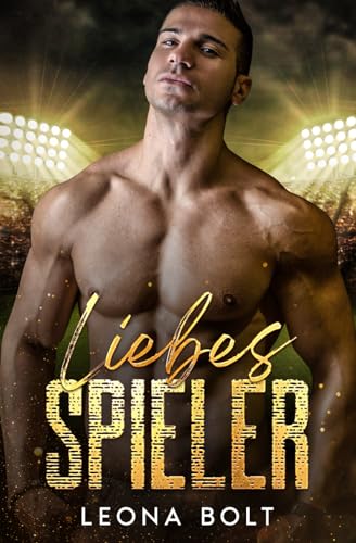 Liebesspieler: Eine emotionale Hurt-Comfort, Second Chance M/M Romance (Fußballerherzen, Band 2)