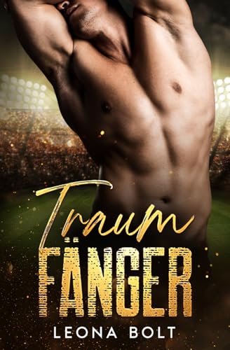 Traumfänger: Eine emotionale Jock/Nerd Gay Fußball Romance (Fußballerherzen, Band 7) von Independently published