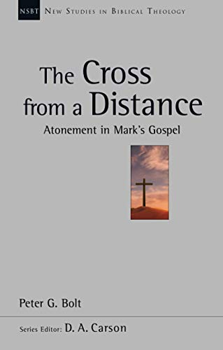 The Cross from a Distance: Atonement In Mark'S Gospel (New Studies in Biblical Theology) von Apollos