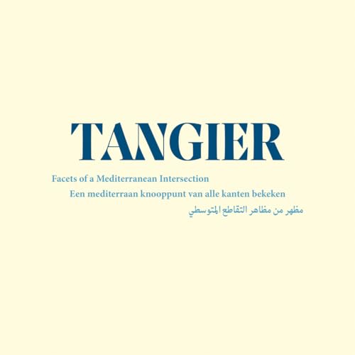 Tangier: Facets of a Mediterranean Intersection