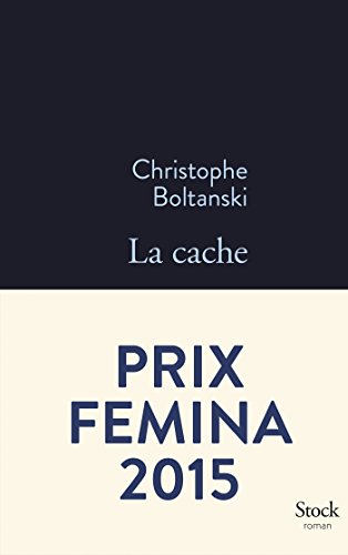 La Cache: Ausgezeichnet mit dem Prix Femina 2015 (La Bleue) von STOCK