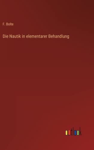 Die Nautik in elementarer Behandlung