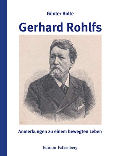 Gerhard Rohlfs: Anmerkungen zu einem bewegten Leben