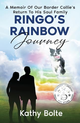 Ringo's Rainbow Journey: A Memoir of Our Border Collie's Return to His Soul Family von Gwn Publishing, LLC