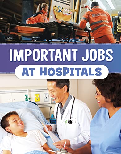 Important Jobs at Hospitals (Wonderful Workplaces) von Raintree