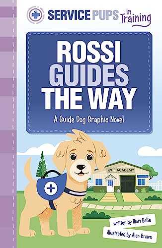Rossi Guides the Way: A Guide Dog Graphic Novel (Service Pups in Training) von Raintree