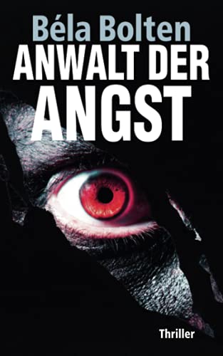 Anwalt der Angst (Berg und Thal ermitteln) von Independently published