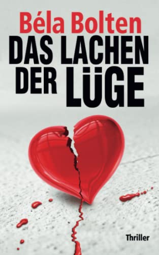 Das Lachen der Lüge (Berg und Thal ermitteln) von Independently published
