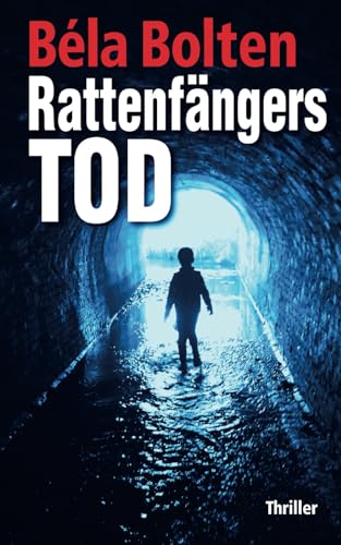 Rattenfängers Tod (Berg und Thal ermitteln) von Independently published
