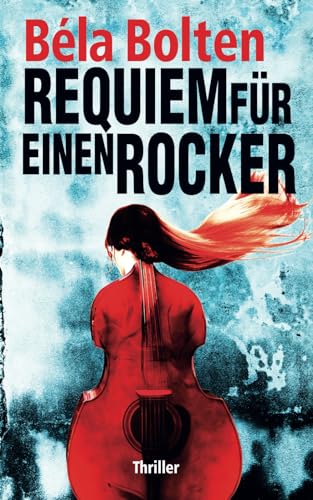 Requiem für einen Rocker (Berg und Thal ermitteln) von Independently published