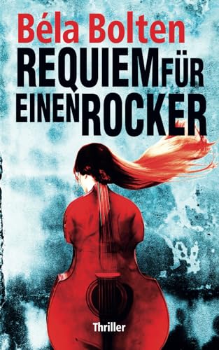 Requiem für einen Rocker (Berg und Thal ermitteln) von Independently published