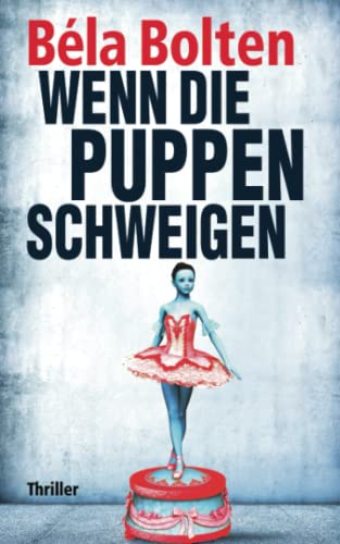 Wenn die Puppen schweigen (Berg und Thal ermitteln) Wenn die Puppen schweigen (Berg und Thal ermitteln)