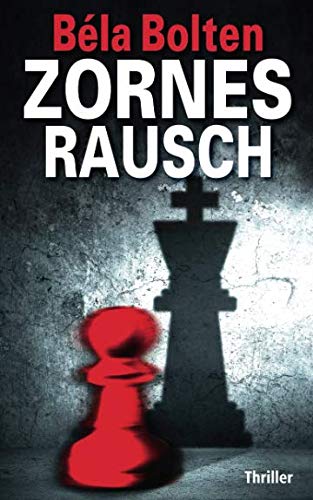 Zornesrausch: Thriller (Berg und Thal ermitteln)