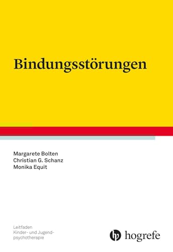 Bindungsstörungen (Leitfaden Kinder- und Jugendpsychotherapie)