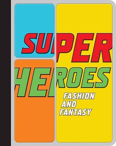 Super Heroes: Fashion and Fantasy (Fashion Studies)