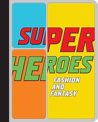 Super Heroes: Fashion and Fantasy (Fashion Studies)