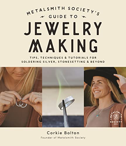 Metalsmith Society’s Guide to Jewelry Making: Tips, Techniques & Tutorials for Soldering Silver, Stonesetting & Beyond von MacMillan (US)