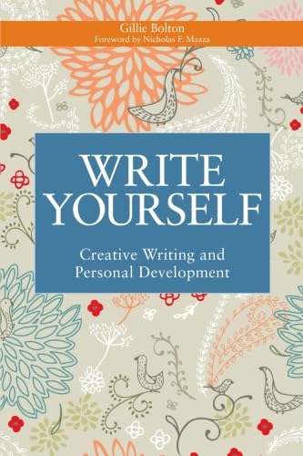Write Yourself: Creative Writing and Personal Development (Writing for Therapy or Personal Development)