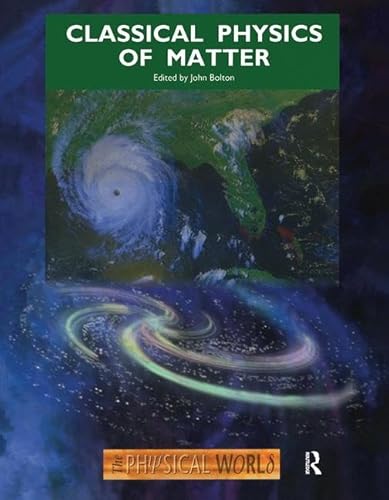 Classical Physics of Matter (The Physical World, Book 4)