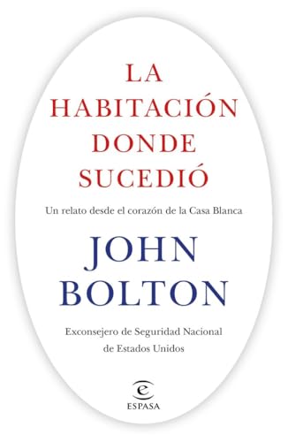 La habitación donde sucedió: Un relato desde el corazón de la Casa Blanca (F. COLECCION)