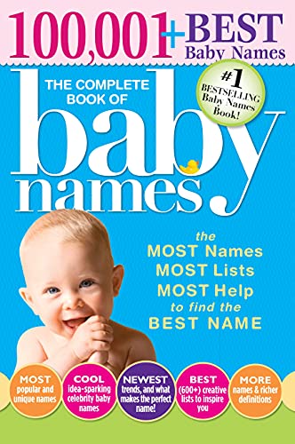 The Complete Book of Baby Names: The Most Names, Most Lists, Most Help to Find the Best Name von Sourcebooks