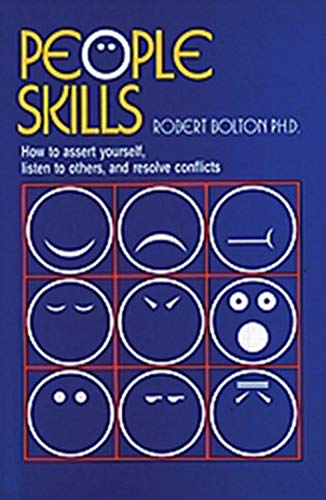 People Skills: How To Assert Yourself, Listen To Others, And Resolve Conflicts