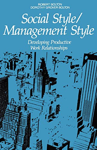 Social Style / Management Style: Developing Productive Work Relationships von Amacom